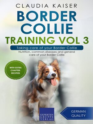 cover image of Border Collie Training Vol 3 – Taking care of your Border Collie